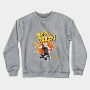 It's crazy, I am crazy HAMSTER Crewneck Sweatshirt